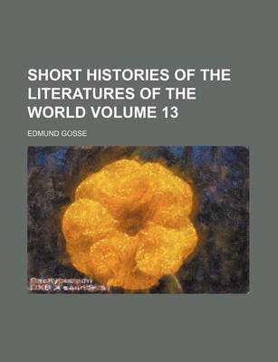 Book cover for Short Histories of the Literatures of the World Volume 13