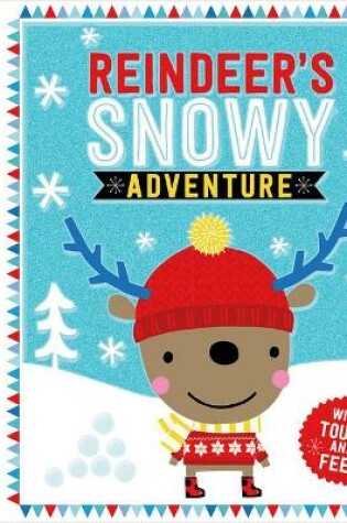 Cover of Touch and Feel Robbie Reindeer's Snowy Adventure