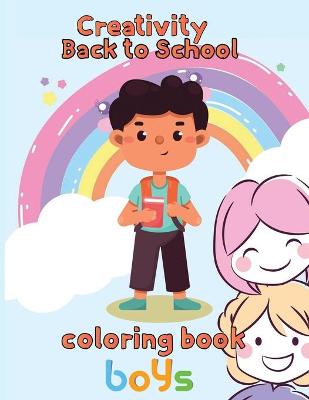 Book cover for Creativity Back to school Coloring Book Boys