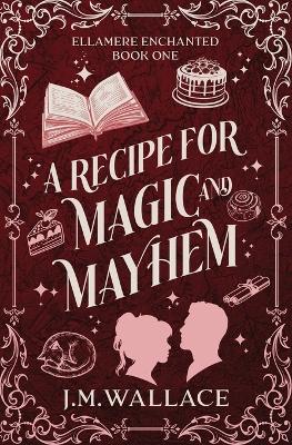 Book cover for A Recipe for Magic and Mayhem