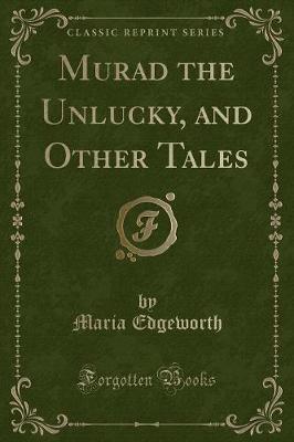Book cover for Murad the Unlucky, and Other Tales (Classic Reprint)
