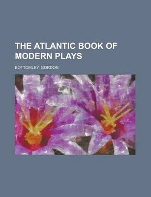 Book cover for The Atlantic Book of Modern Plays