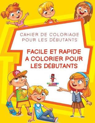 Book cover for Facile Et Rapide a Colorier pour les Débutants