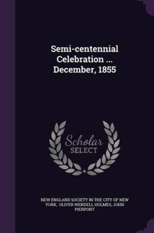 Cover of Semi-Centennial Celebration ... December, 1855