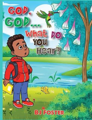 Book cover for God, God, What Do You Hear?