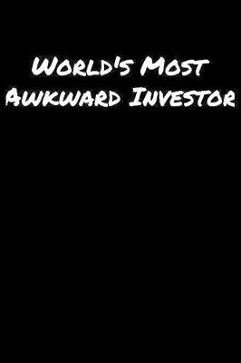 Book cover for World's Most Awkward Investor