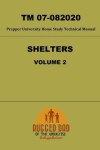 Book cover for Shelters Volume 2 TM 07-082020- A Prepper University Home Study Technical Manual