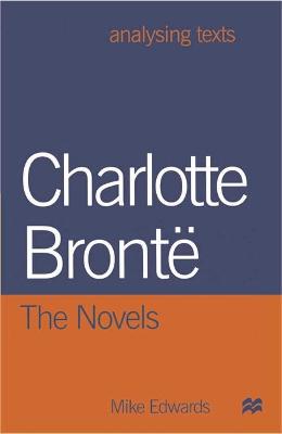 Book cover for Charlotte Bronte: The Novels