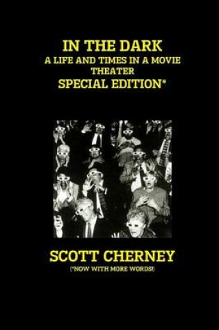 Cover of In the Dark: A Life and Times in a Movie Theater (Special Edition)