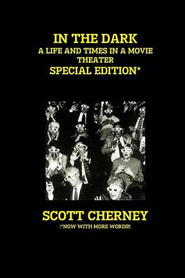 Book cover for In the Dark: A Life and Times in a Movie Theater (Special Edition)