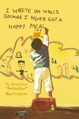 Book cover for I Write on Walls Because I Never Got a Happy Meal