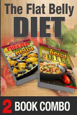 Book cover for The Flat Belly Bibles Part 1 and Freezer Recipes for a Flat Belly