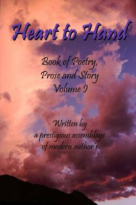 Book cover for Heart to Hand: Book of Poetry, Prose and Story: Volume 1