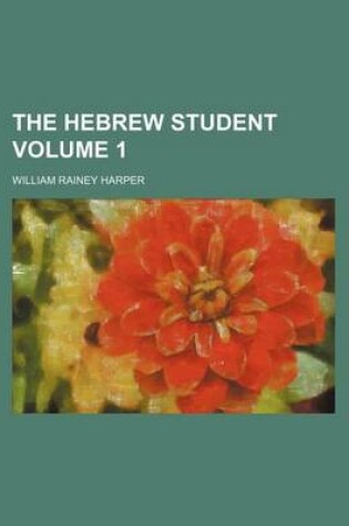 Cover of The Hebrew Student Volume 1