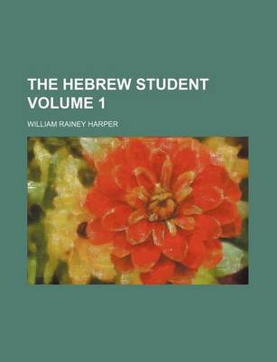 Book cover for The Hebrew Student Volume 1