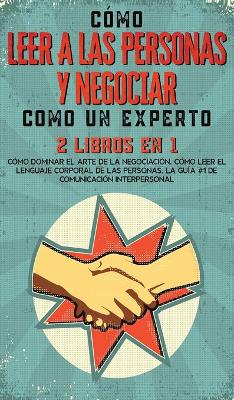 Book cover for Como Leer a las Personas y Negociar Como un Experto