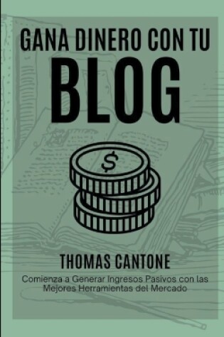 Cover of Gana Dinero con tu Blog