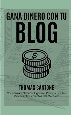 Book cover for Gana Dinero con tu Blog