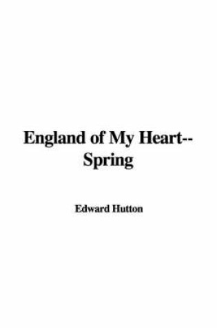 Cover of England of My Heart--Spring