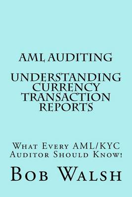 Book cover for AML Auditing - Understanding Currency Transaction Reports