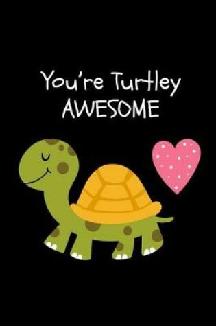 Cover of You're Turtley AWESOME