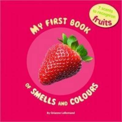 Book cover for My First Book of Smells and Colours - Fruits