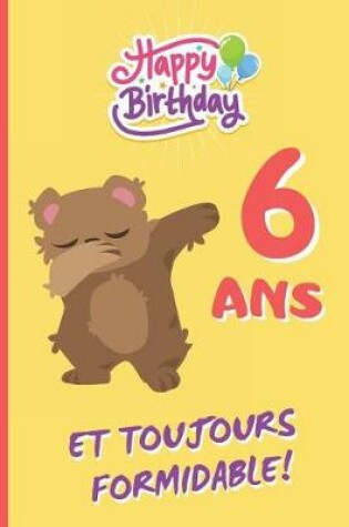 Cover of 6 ANS Et Toujours Formidable