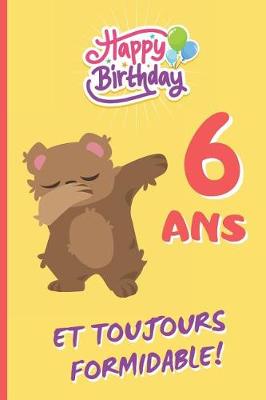 Book cover for 6 ANS Et Toujours Formidable