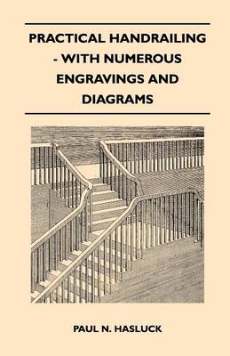 Book cover for Practical Handrailing - with Numerous Engravings and Diagrams