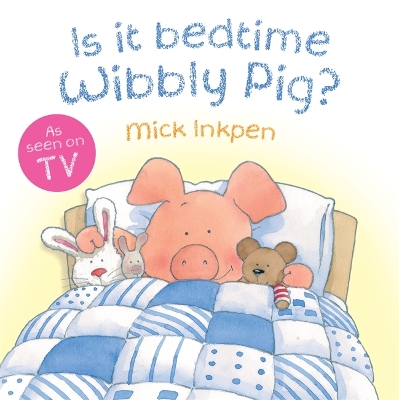 Book cover for Is It Bedtime Wibbly Pig? Board Book