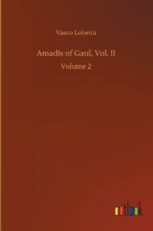 Cover of Amadís of Gaul, Vol. II