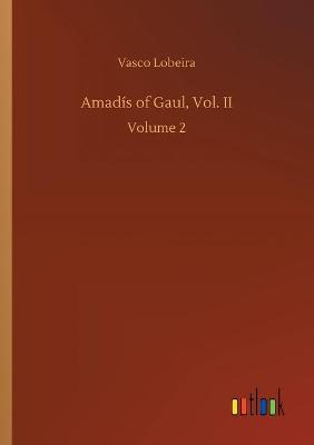 Book cover for Amadís of Gaul, Vol. II