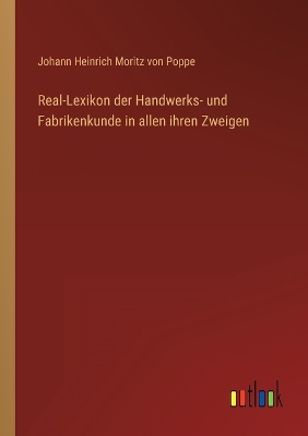 Book cover for Real-Lexikon der Handwerks- und Fabrikenkunde in allen ihren Zweigen