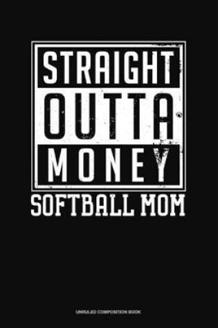 Cover of Straight Outta Money Softball Mom