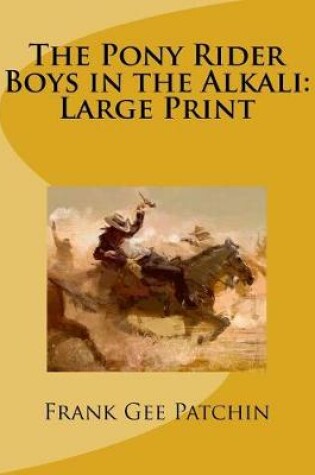 Cover of The Pony Rider Boys in the Alkali