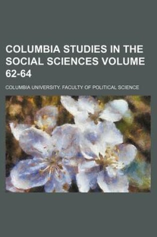 Cover of Columbia Studies in the Social Sciences Volume 62-64