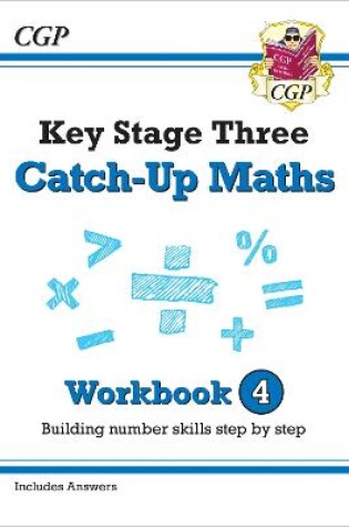 Cover of KS3 Maths Catch-Up Workbook 4 (with Answers)