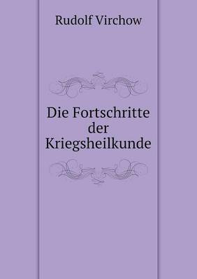 Book cover for Die Fortschritte der Kriegsheilkunde