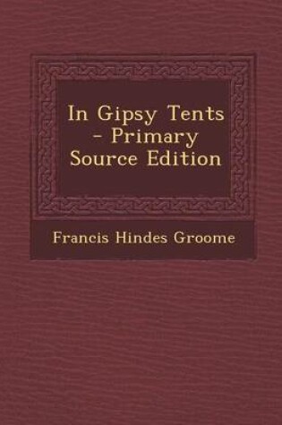 Cover of In Gipsy Tents - Primary Source Edition