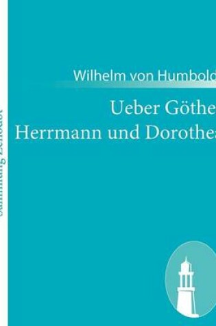 Cover of Ueber Goethes Herrmann und Dorothea