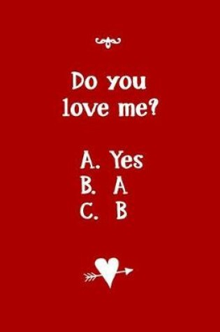 Cover of Do You Love Me? A. Yes B. A C. B