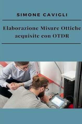 Cover of Elaborazione Misure Ottiche acquisite con OTDR