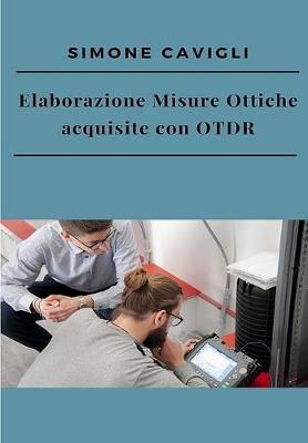 Book cover for Elaborazione Misure Ottiche acquisite con OTDR