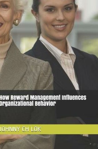 Cover of How Reward Management Influences Organizational Behavior