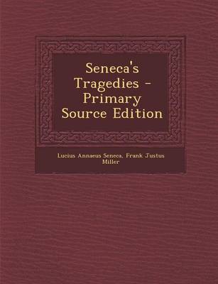 Book cover for Seneca's Tragedies - Primary Source Edition