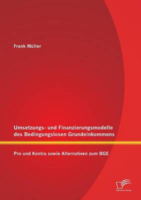 Book cover for Umsetzungs- und Finanzierungsmodelle des Bedingungslosen Grundeinkommens
