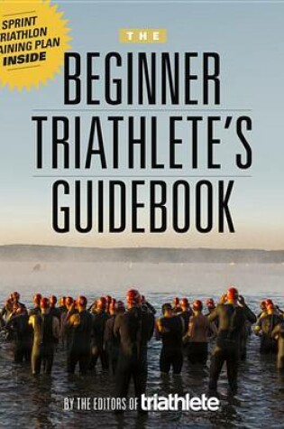 Cover of The Beginner Triathlete's Guidebook