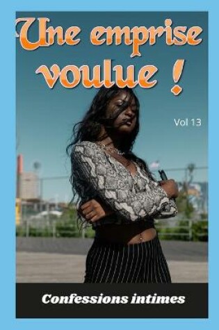 Cover of Une emprise voulue ! (vol 13)