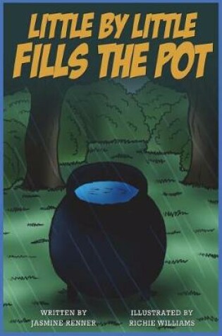 Cover of Little by little Fills the Pot