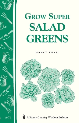 Book cover for Grow Super Salad Greens: Storey's Country Wisdom Bulletin  A.71